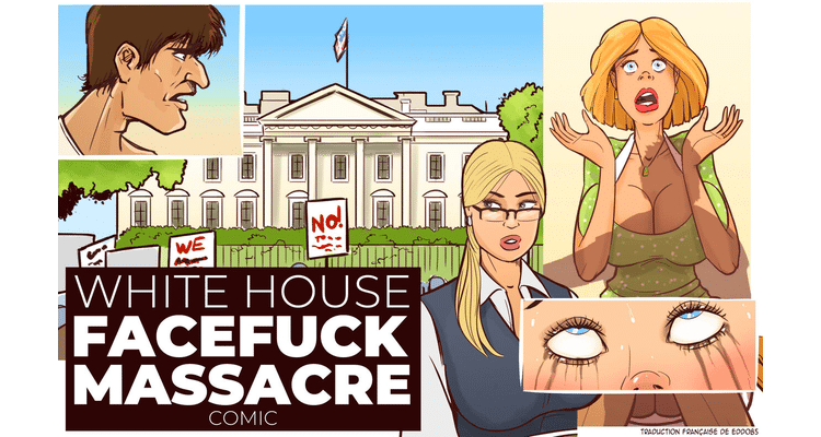 White House Facefuck Massacre